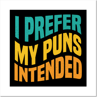 I PREFER MY PUNS INTENDED Funny Gag Quote Posters and Art